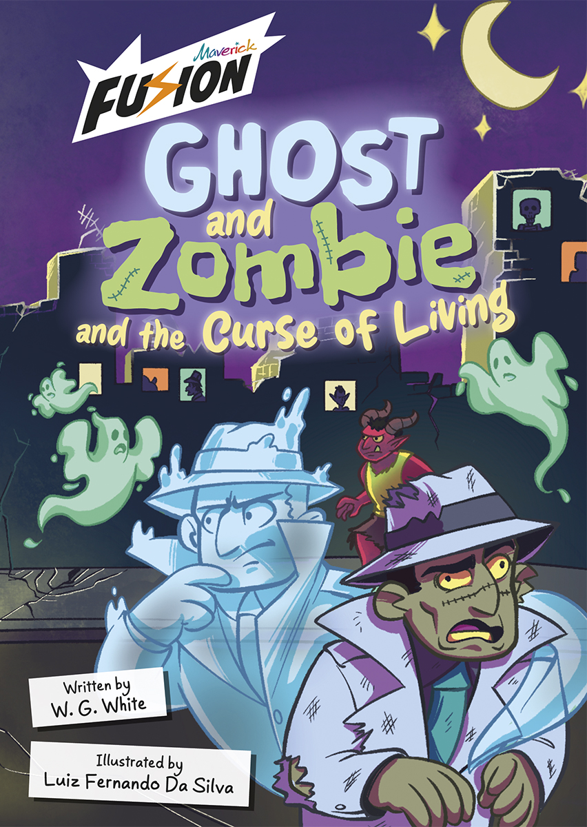 Ghost and Zombie and the Curse of Living - Maverick Children's Books